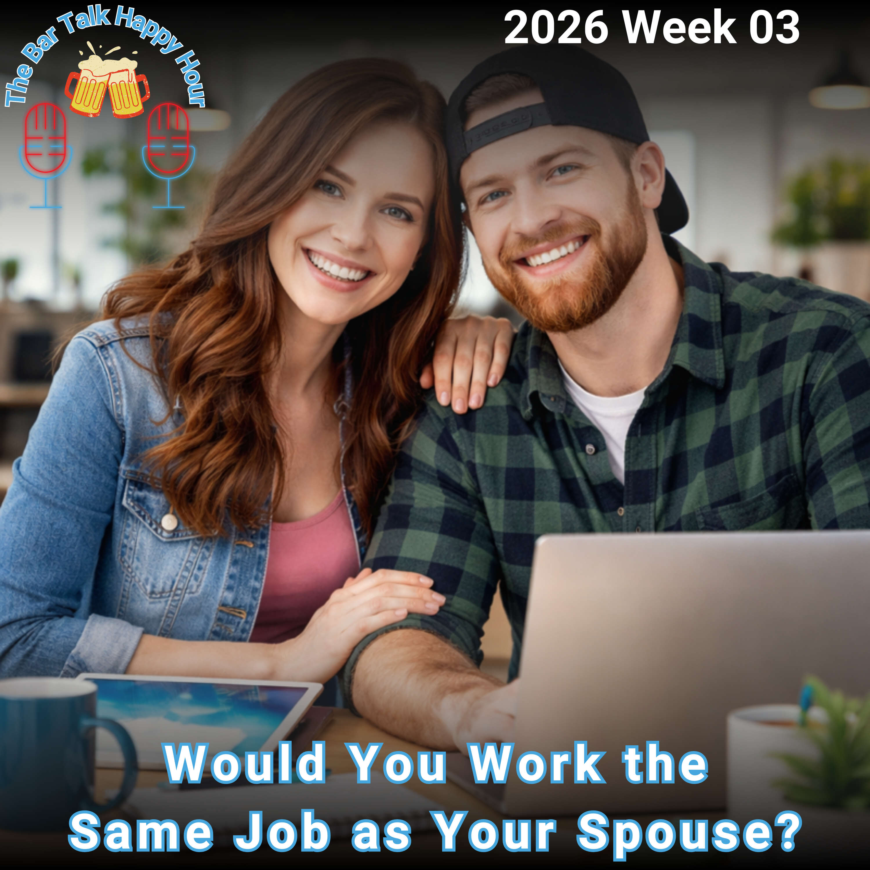 Would You Work the Same Job as Your Spouse? - 2026 Week 03